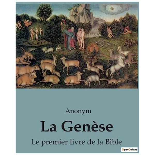 La Genèse: Le premier livre de la Bible