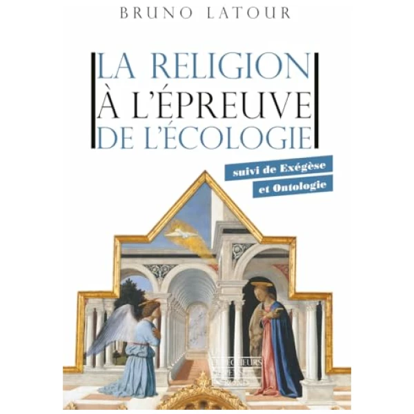 La religion à l’épreuve de l’écologie: suivi de Exégèse et Ontologie