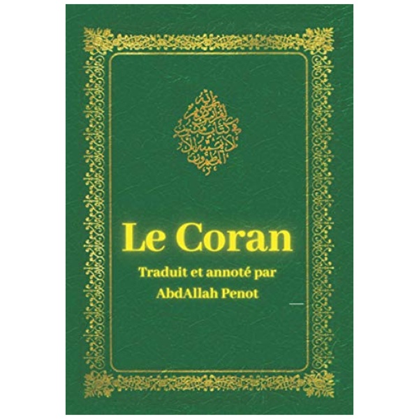 Le Coran: Traduit et annoté en français