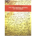 The Syro-Aramaic Reading of the Koran: A Contribution to the Decoding of the Language of the Koran