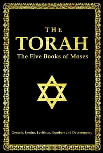 The Torah English Translations : The Five Books Of Moses – First books of the Hebrew Bible (Old Testament), Genesis, Exodus, Leviticus, Numbers and ..: . the substance of divine revelation to Israel