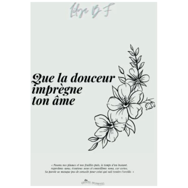 Que la douceur imprègne ton âme