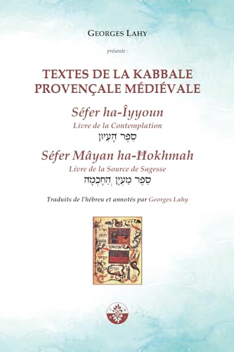 Textes de la Kabbale provençale médiévale: Le Livre de la Contemplation et le Livre de la Source de Sagesse