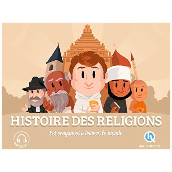 Histoire des religions: Les croyances à travers le monde