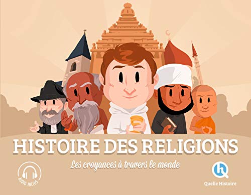 Histoire des religions: Les croyances à travers le monde