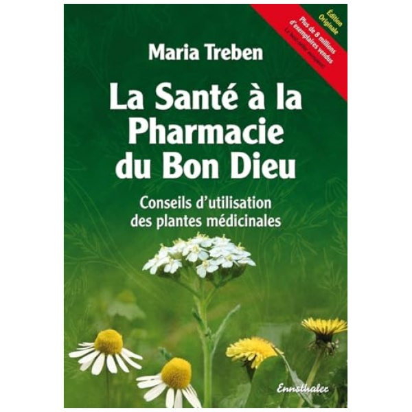 La santé à la pharmacie du Bon Dieu : Conseils d’utilisation des plantes médicinales