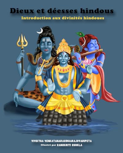 Dieux et déesses hindous: Introduction aux divinités hindoues