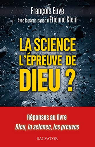 La science l´épreuve de Dieu? Réponses au livre « Dieu, la science, les preuves »