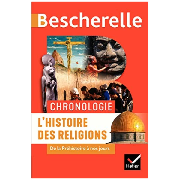 Bescherelle – Chronologie de l’histoire des religions: de la Préhistoire à nos jours