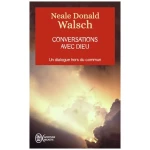 Conversations avec Dieu - Un dialogue hors du commun (Tome 1): Un dialogue hors du commun