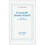 La Nouvelle histoire d'Israël: Essai sur une identité nationale