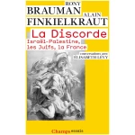 La Discorde: Israël-Palestine, les Juifs, la France