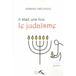 Il était une fois le judaïsme (JUDAISME)