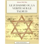 Le Judaïsme ou, la vérité sur le Talmud