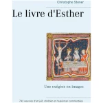 Le livre d'Esther: Une exégèse en images