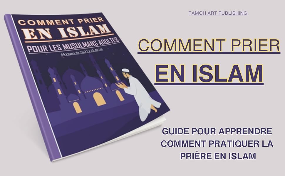 Guide pour apprendre comment pratiquer la prière en Islam