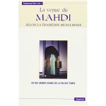 La Venue du Mahdî - Selon la tradition musulmane