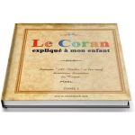 Le Coran expliqué à mon enfant: Tome 1, Sourate "Al-Fâtiha" et les neuf dernières sourates du Coran