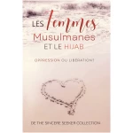 Les femmes musulmanes et le hijab: Oppression ou libération (Livres islamiques en français | Islamic books in French t. 5)