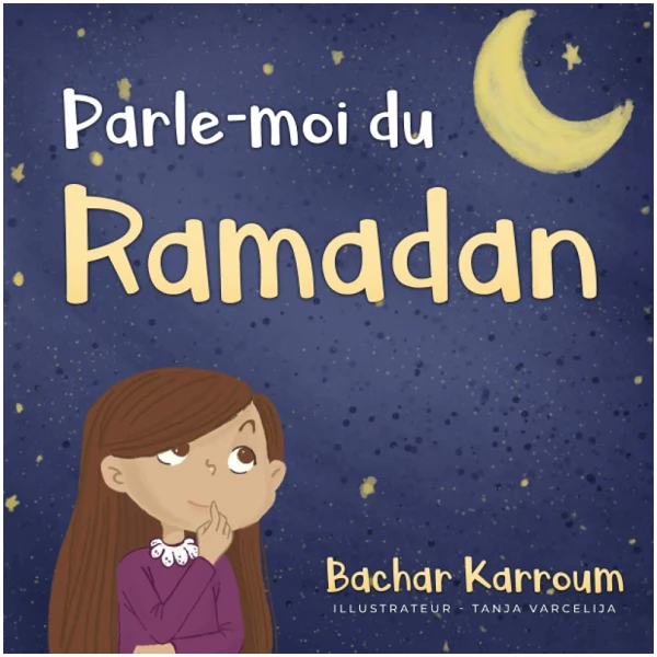 Parle-moi du Ramadan: (Islam pour enfants)