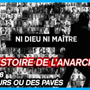 « Ni Dieu ni maître », une histoire de l’anarchisme : 1945-1968 – Épisode 3 – Documentaire complet